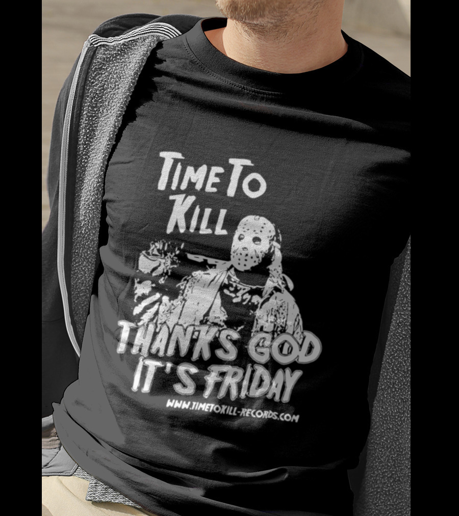 Time To Kill Thanks God It's Friday Jason Halloween T-Shirt