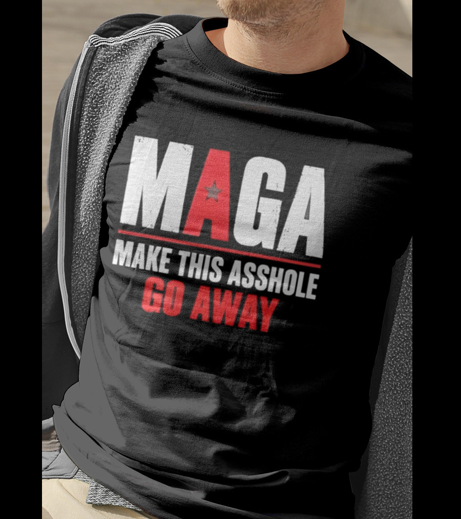 MAGA Make This Asshole Go Away Anti Trump Political T-Shirt