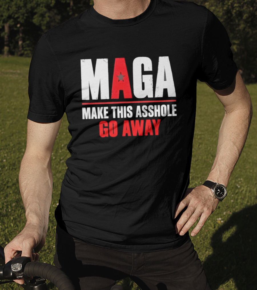 MAGA Make This Asshole Go Away Anti Trump Political T-Shirt