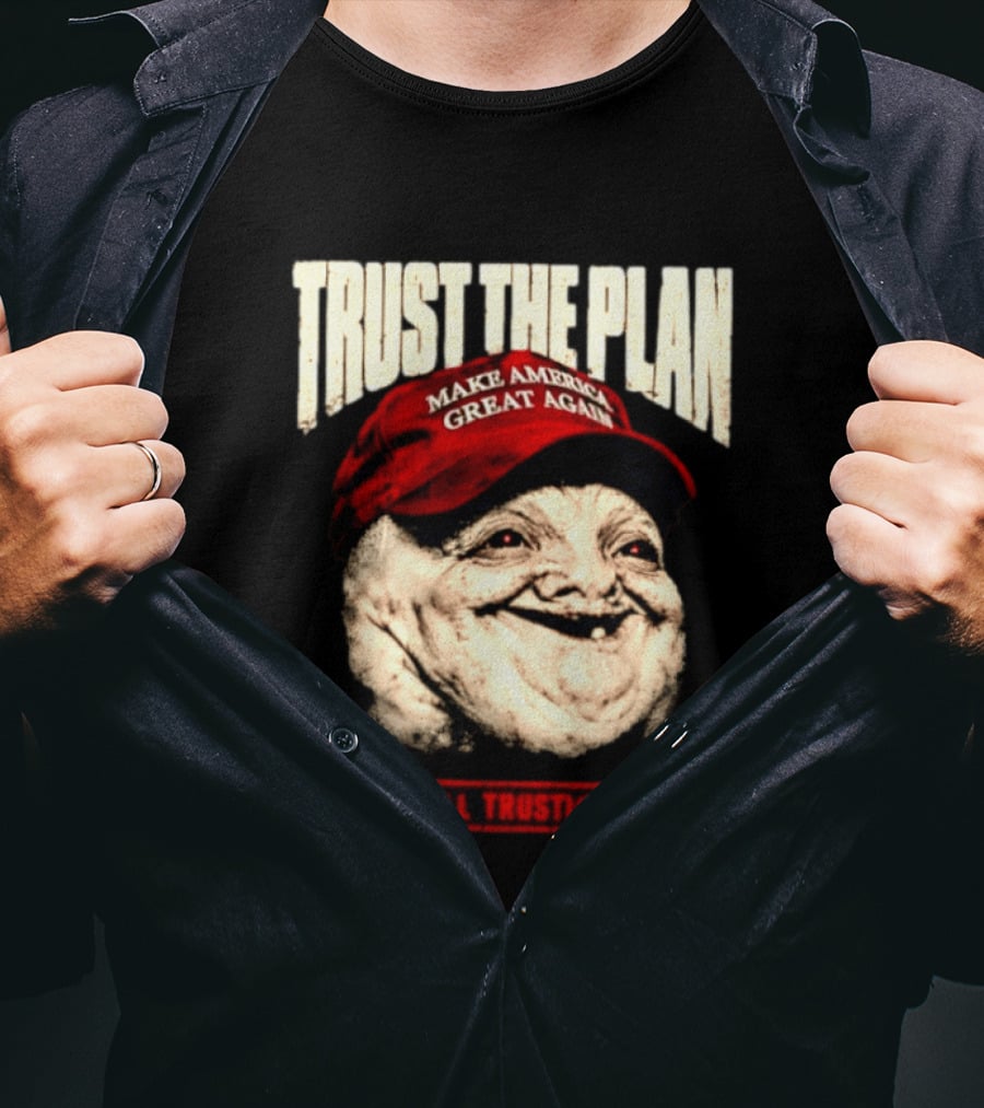 TRUST THE PLAN MAGA Still Trusting T-Shirt