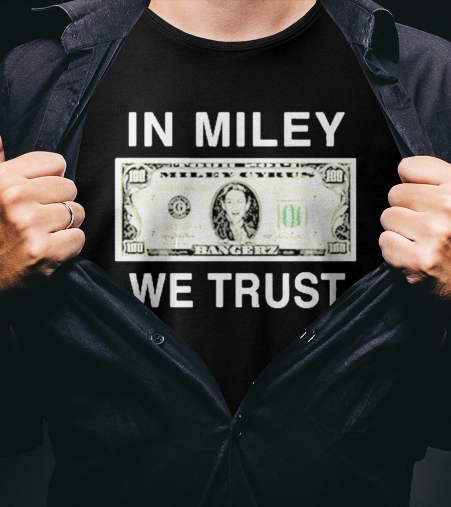 In Miley We Trust Bangerz Miley Cyrus Dollar Bill T-Shirt