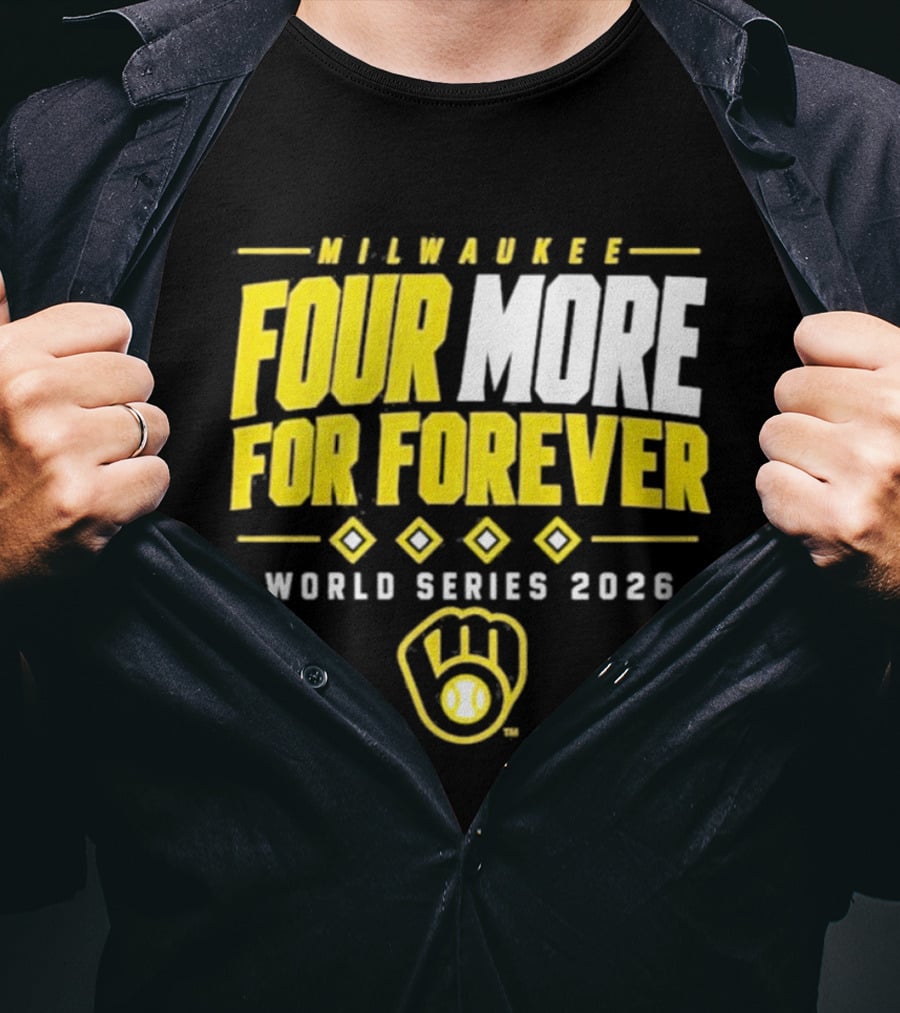 Milwaukee Brewers Four More For Forever World Series 2026 T-Shirt