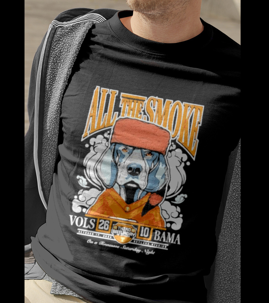 ALL THE SMOKE Tennessee Volunteers 26 10 Alabama Crimson Tide 2026 Smokey Game Day Cigar Celebration T-Shirt