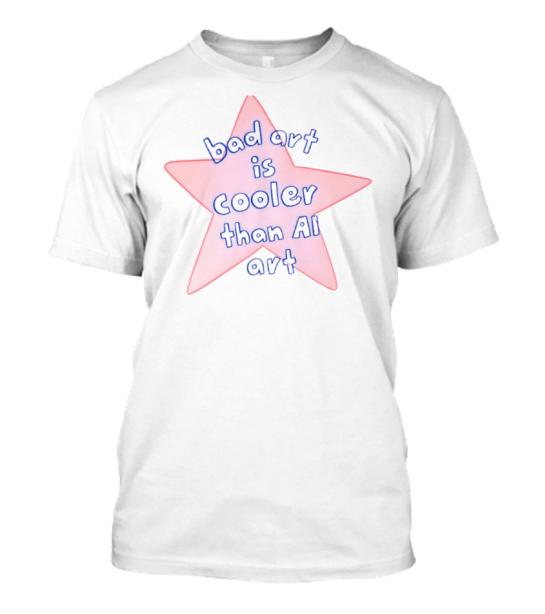 Bad Art Is Cooler Than AI Art Star T-Shirt