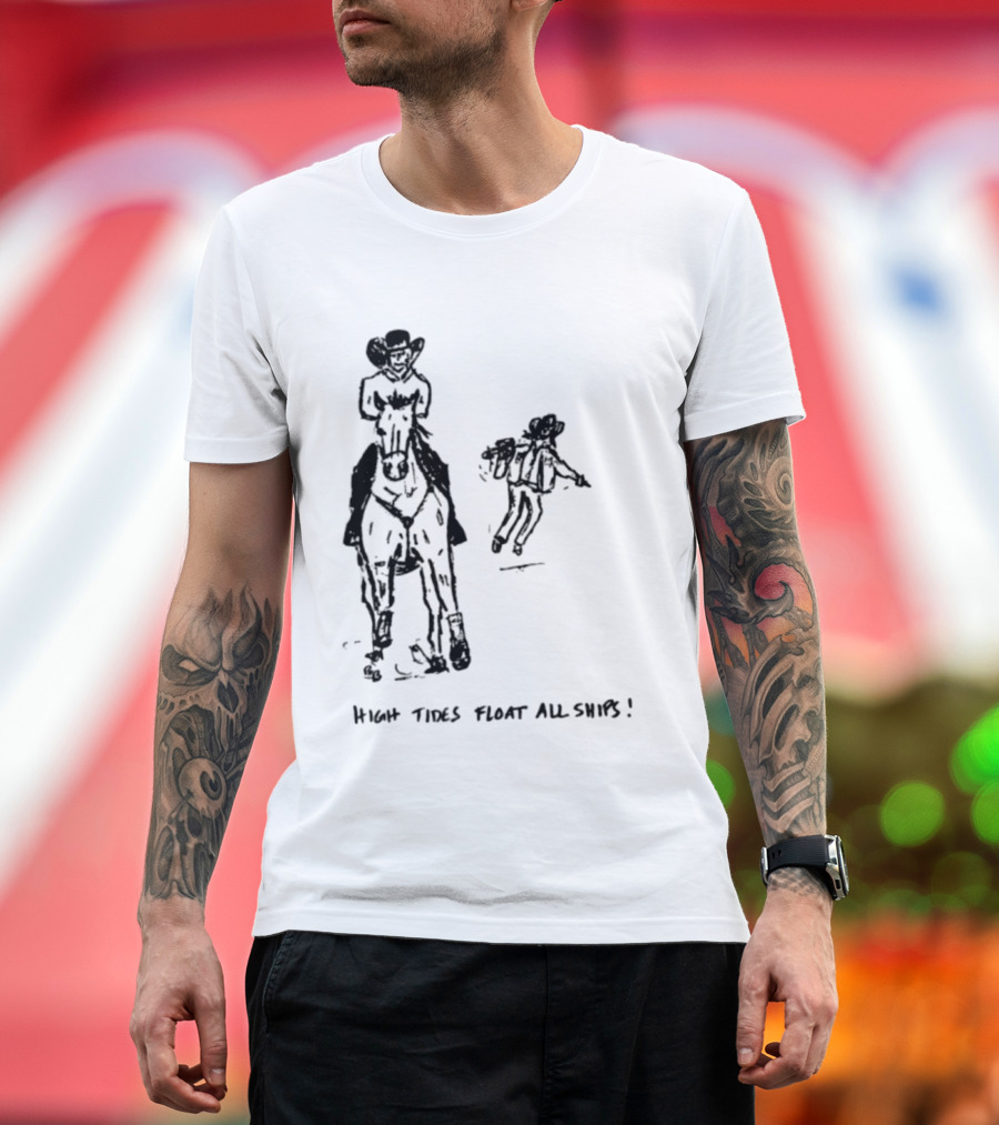 High Tides Float All Ships Cowboy And Horse Rider Sketch T-Shirt