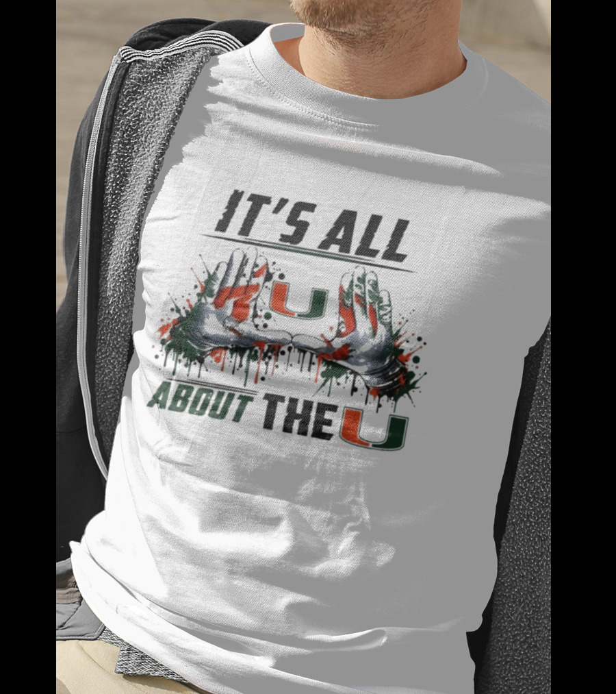 Miami Hurricanes It's All About The U Painted Hands T-Shirt