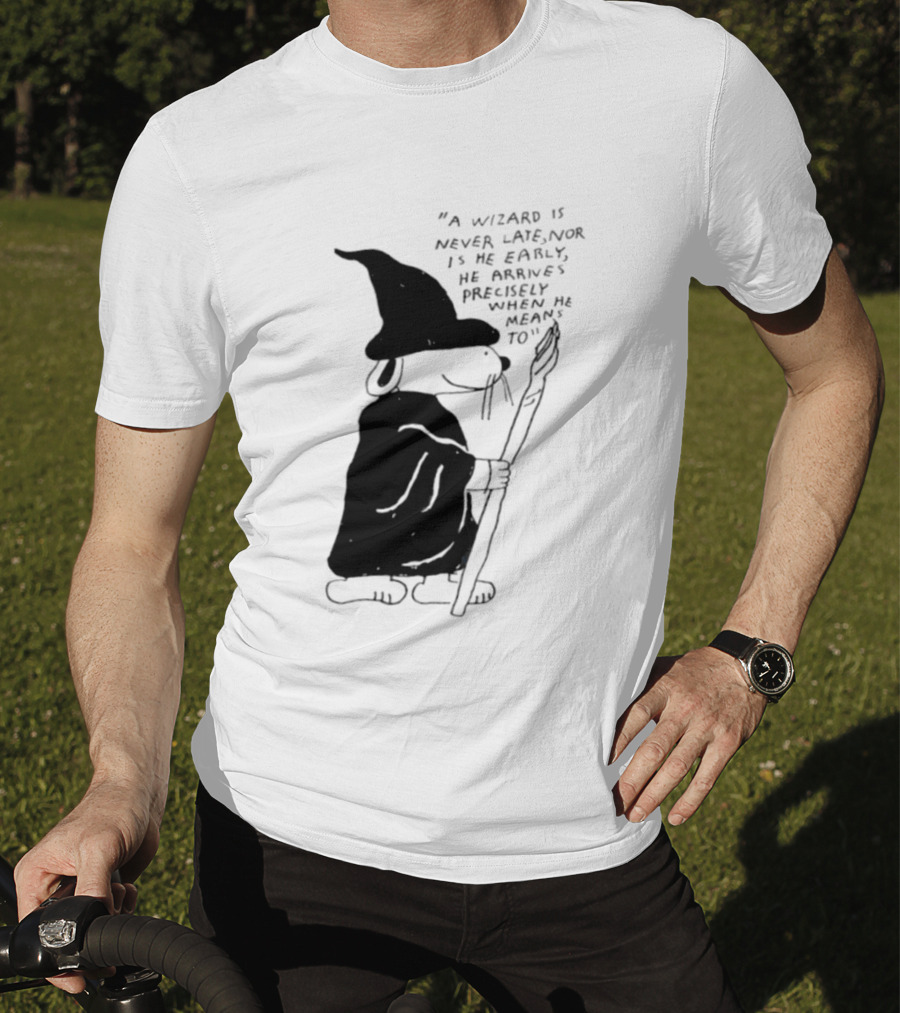 Snoopy Wizard Never Late Nor Early Arrives Precisely When He Means To T-Shirt