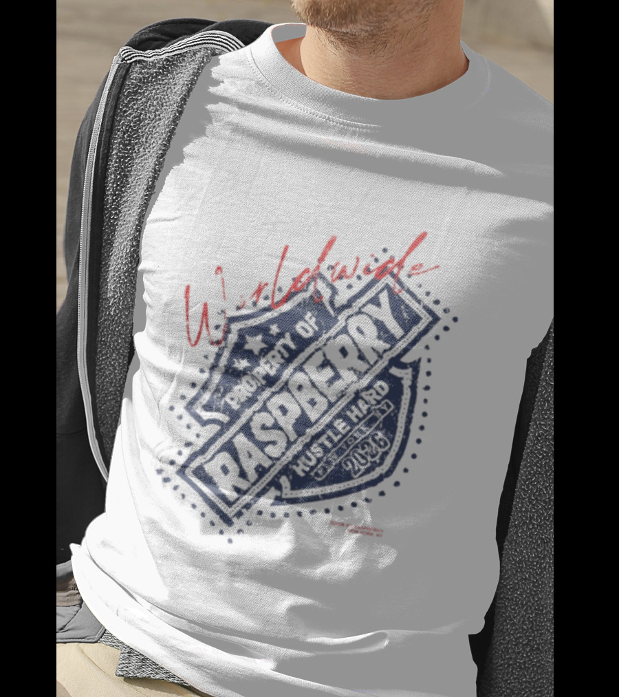 Worldwide Property Of Raspberry Hustle Hard New York 2026 T-Shirt