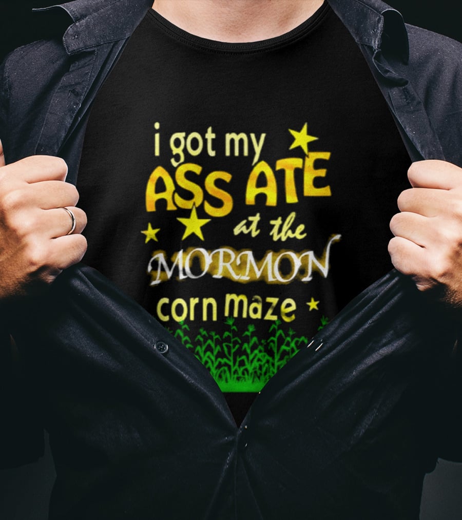 I Got My Ass Ate At The Mormon Corn Maze Fun Stars And Grass T-Shirt