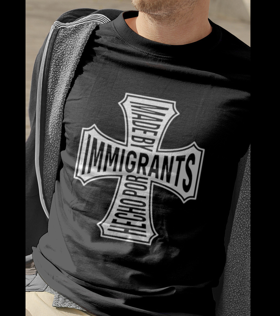 Made By Immigrants Hecho Por Inmigrantes Cross T-Shirt