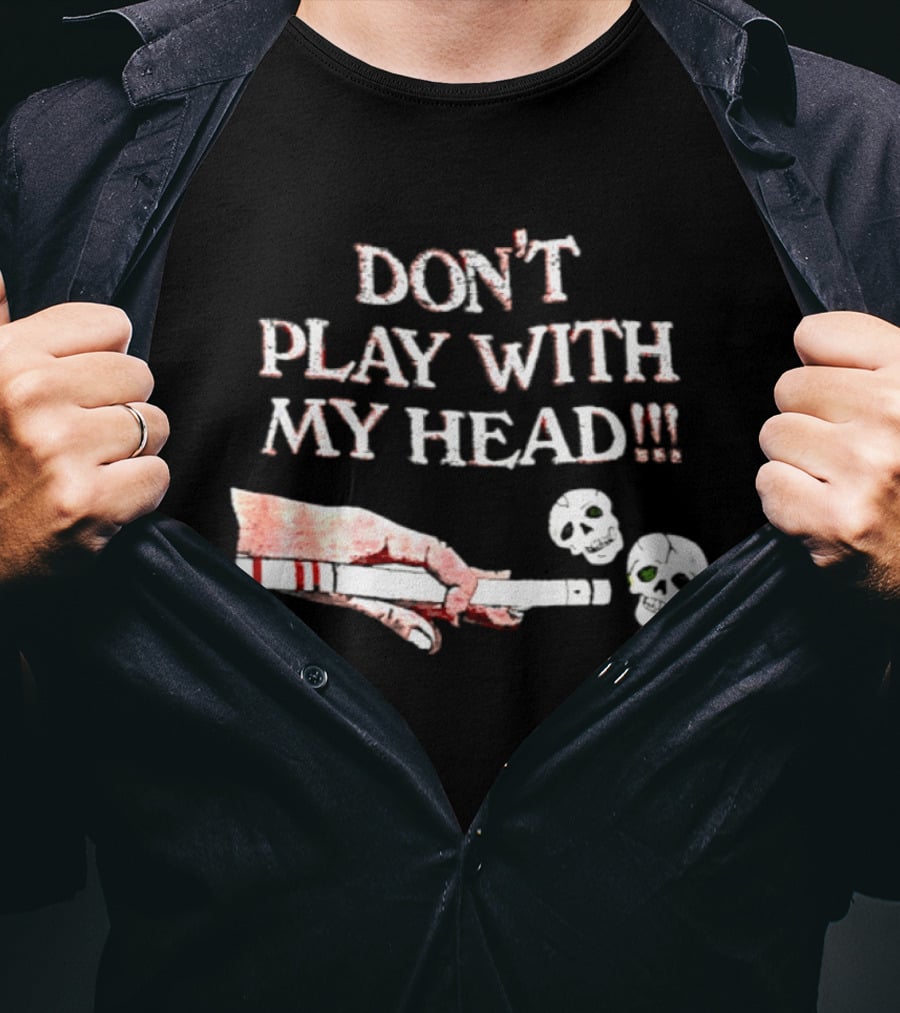 Don't Play With My Head Skull Billiards Cue Hand T-Shirt