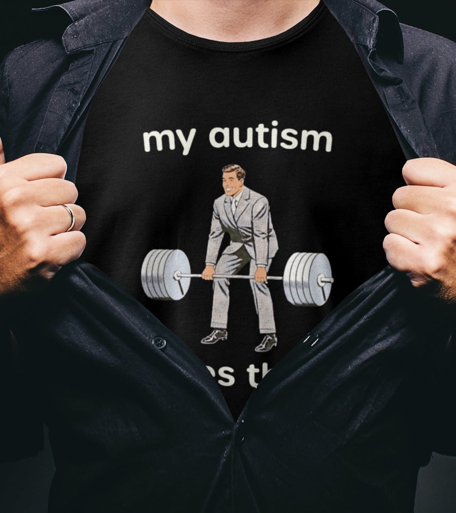 My Autism Likes This Neurodivergent Weightlifting T-Shirt