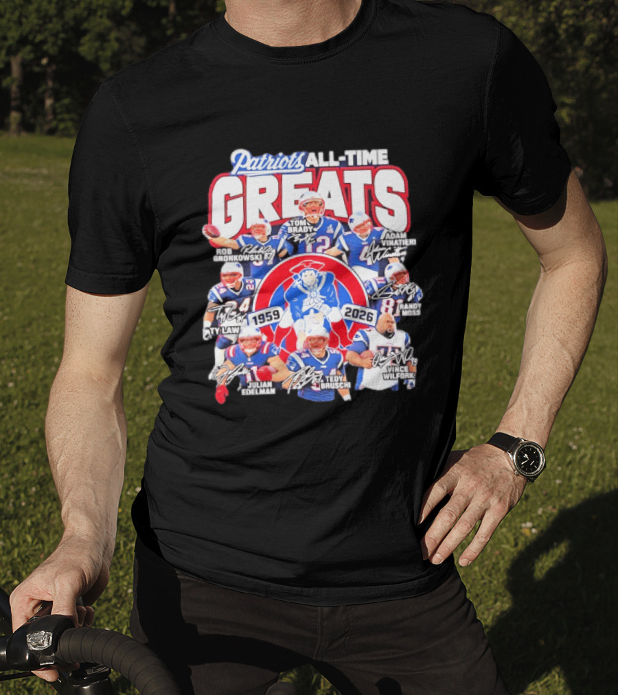 Patriots All Time Greats 1959 2026 Signatures Tom Brady Gronkowski Moss Vinatieri T-Shirt