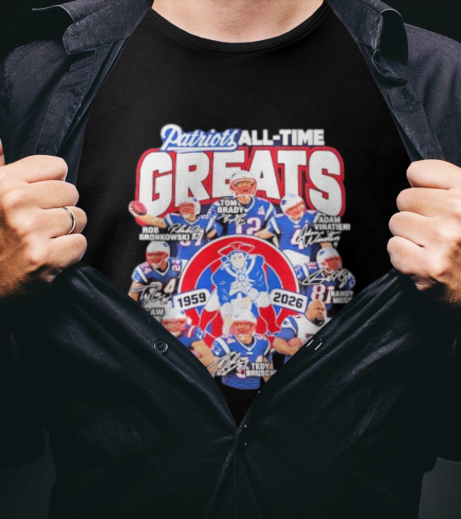 Patriots All Time Greats 1959 2026 Signatures Tom Brady Gronkowski Moss Vinatieri T-Shirt