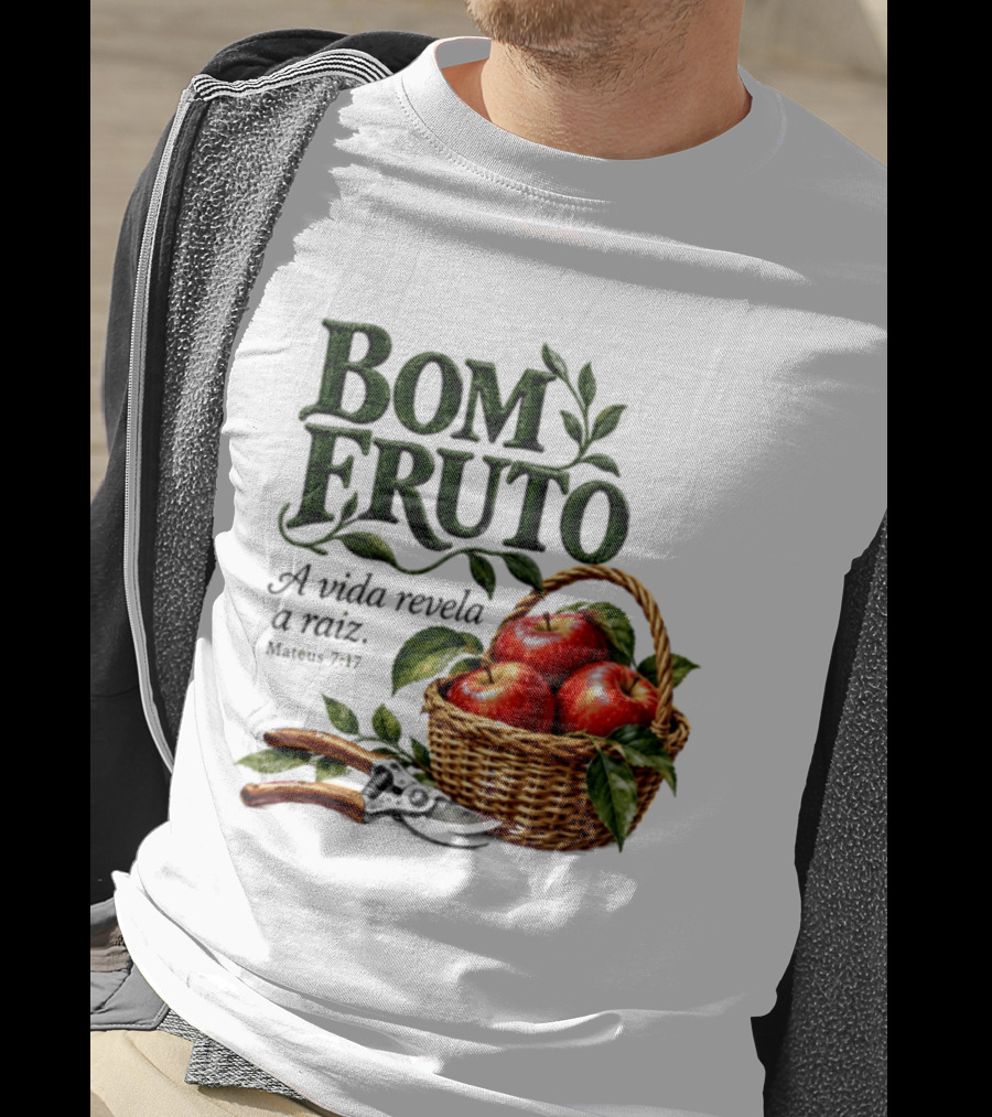 Bom Fruto A Vida Revela A Raiz Mateus 7 17 Basket Of Apples T-Shirt