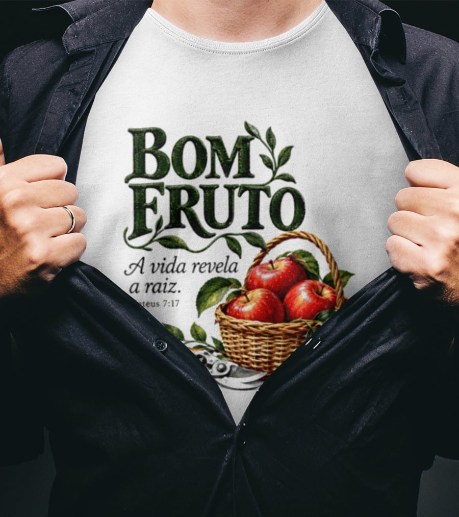 Bom Fruto A Vida Revela A Raiz Mateus 7 17 Basket Of Apples T-Shirt