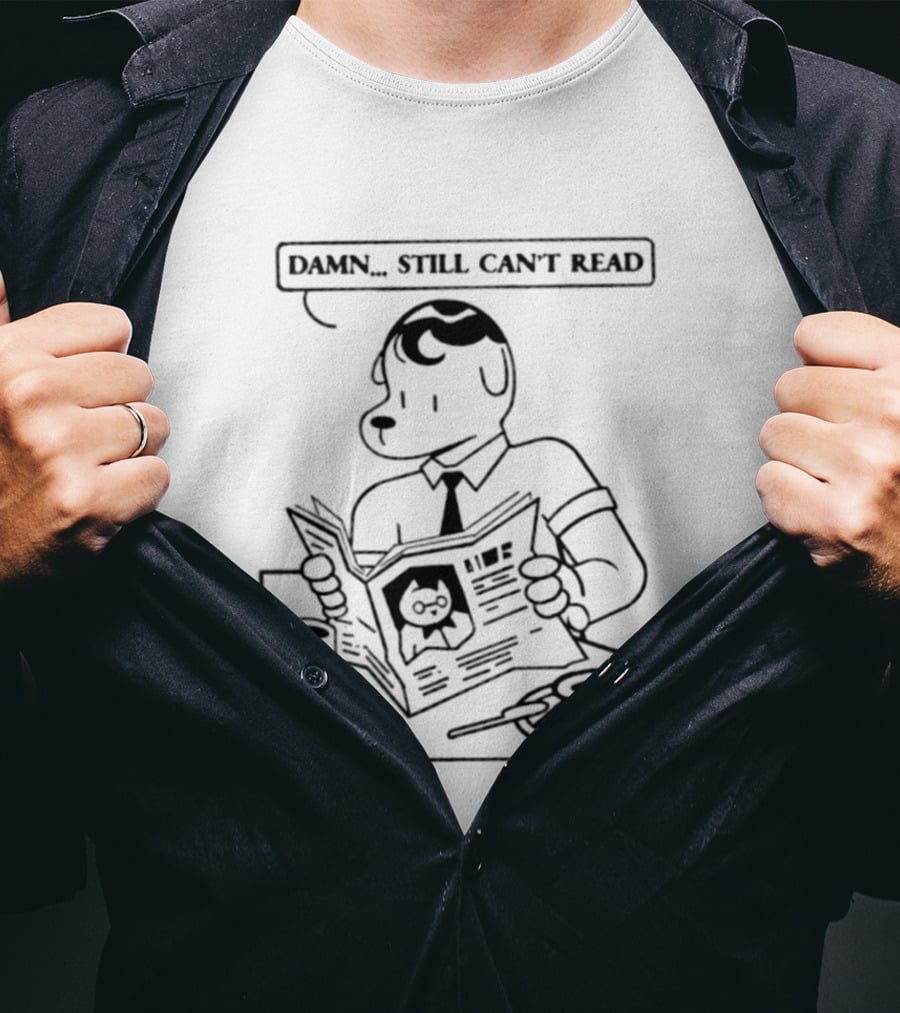 Damn Still Can't Read Dog Reading Newspaper With Coffee And Breakfast T-Shirt