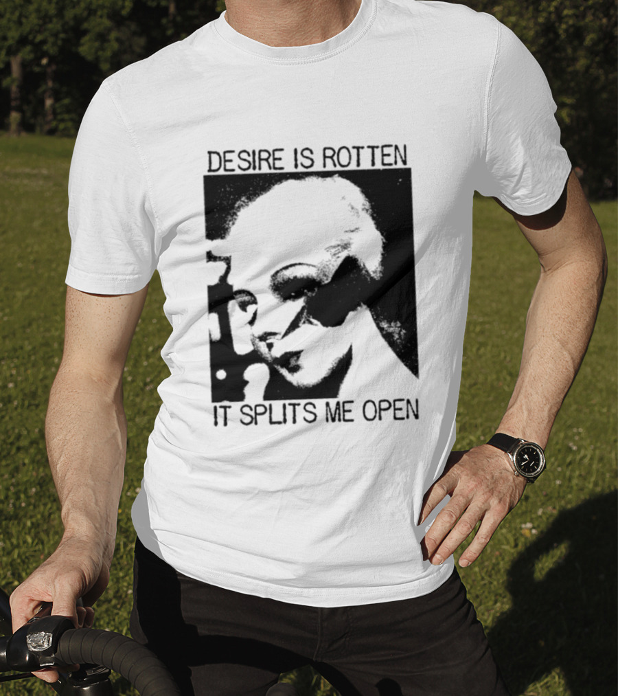 Desire Is Rotten It Splits Me Open Gothic Dark Aesthetic T-Shirt