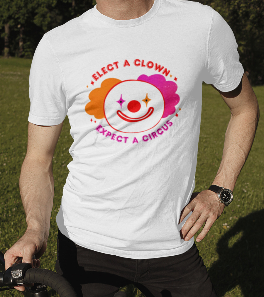 Elect A Clown Expect A Circus Colorful Political Satire T-Shirt