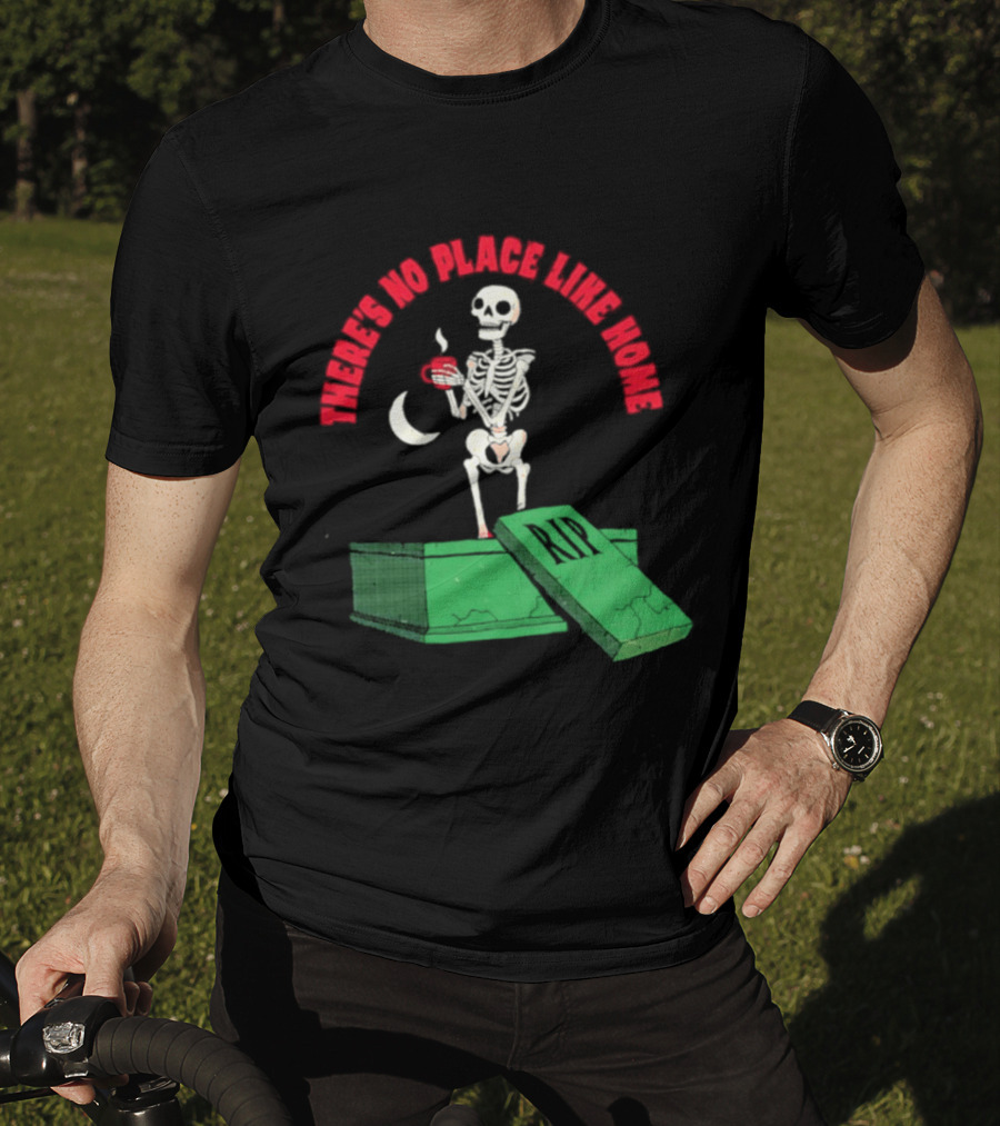 There Is No Place Like Home Skeleton Coffee Graveyard Scene T-Shirt