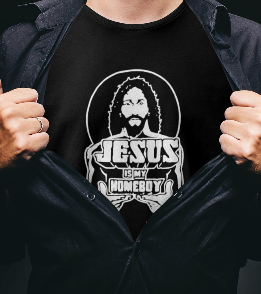 Jesus Is My Homeboy Religious Iconic Messiah T-Shirt