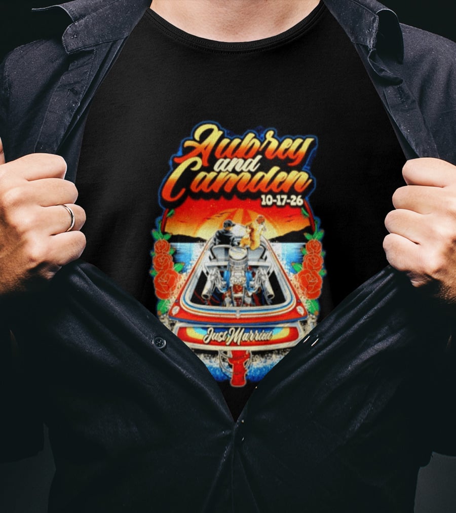 Aubrey And Camden Just Married 10 17 26 Boat Roses Sunset T-Shirt