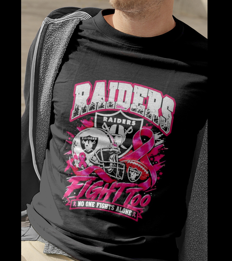 Raiders Breast Cancer Awareness Fight Too No One Fights Alone T-Shirt