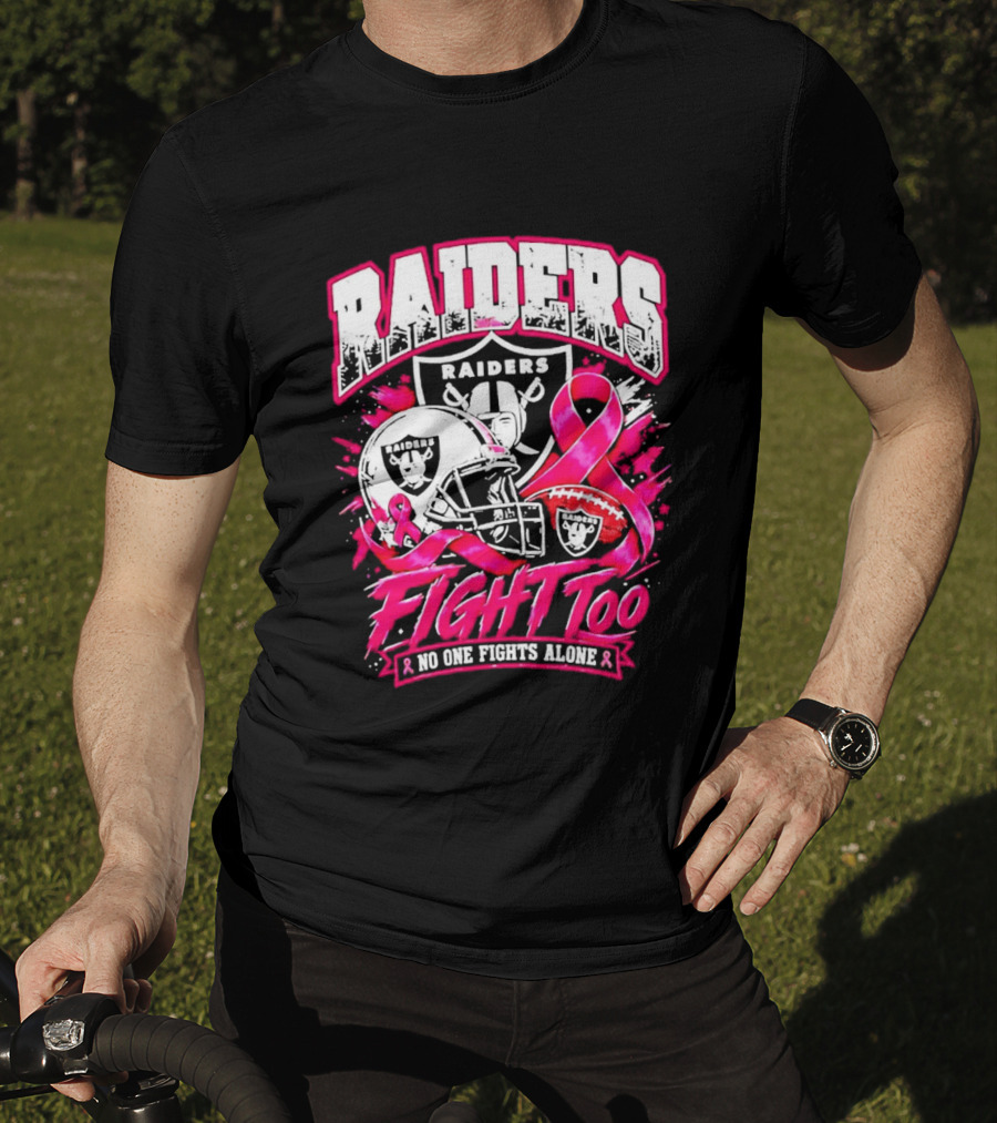 Raiders Breast Cancer Awareness Fight Too No One Fights Alone T-Shirt