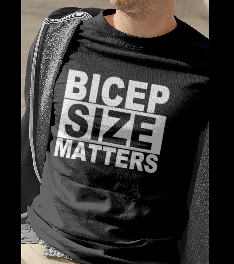 Bicep Size Matters Fitness Motivational T-Shirt