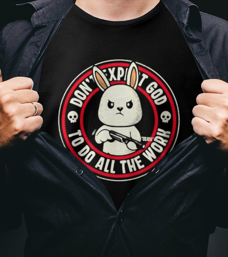 Bunny Don't Exploit God To Do All The Work Circle Logos T-Shirt