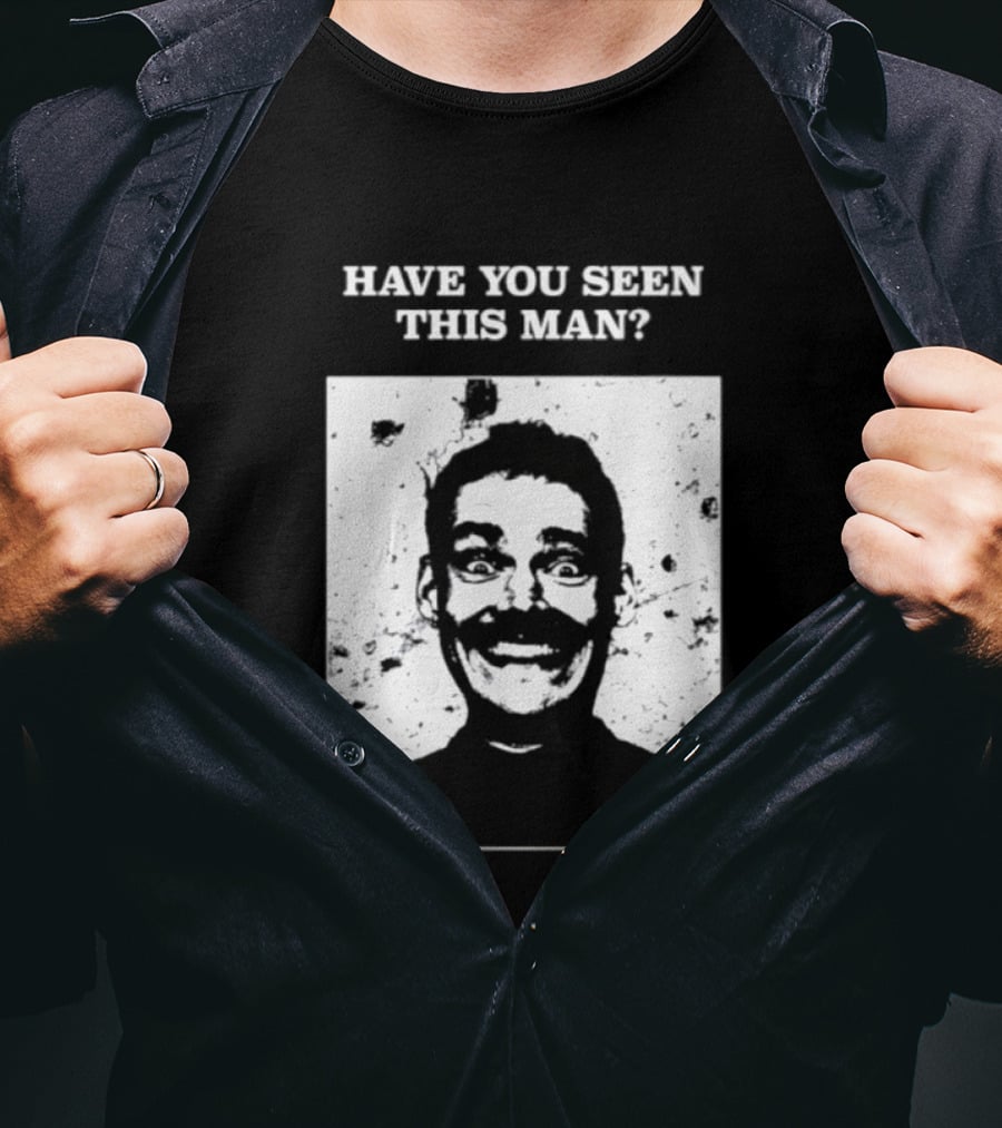 Have You Seen This Man Creepy Face Urban Legend Mysterious Expression T-Shirt