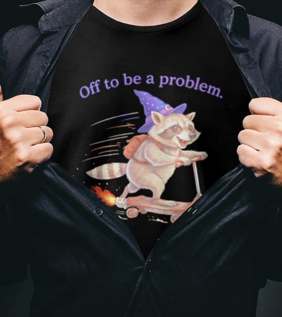 Raccoon Wizard Scooter Adventure Off To Be A Problem T-Shirt