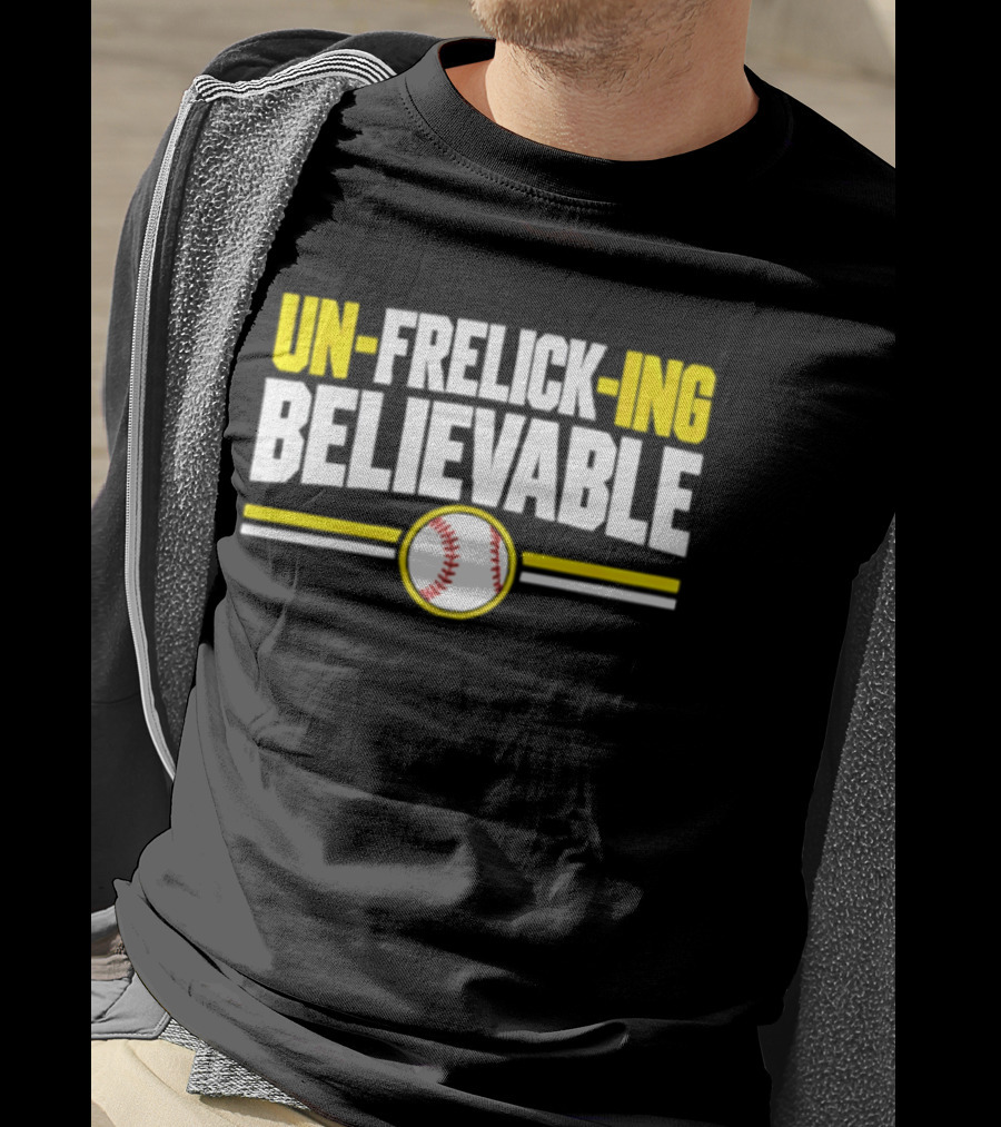 Sal Frelick Un Frelick Ing Believable Milwaukee Brewers Baseball T-Shirt