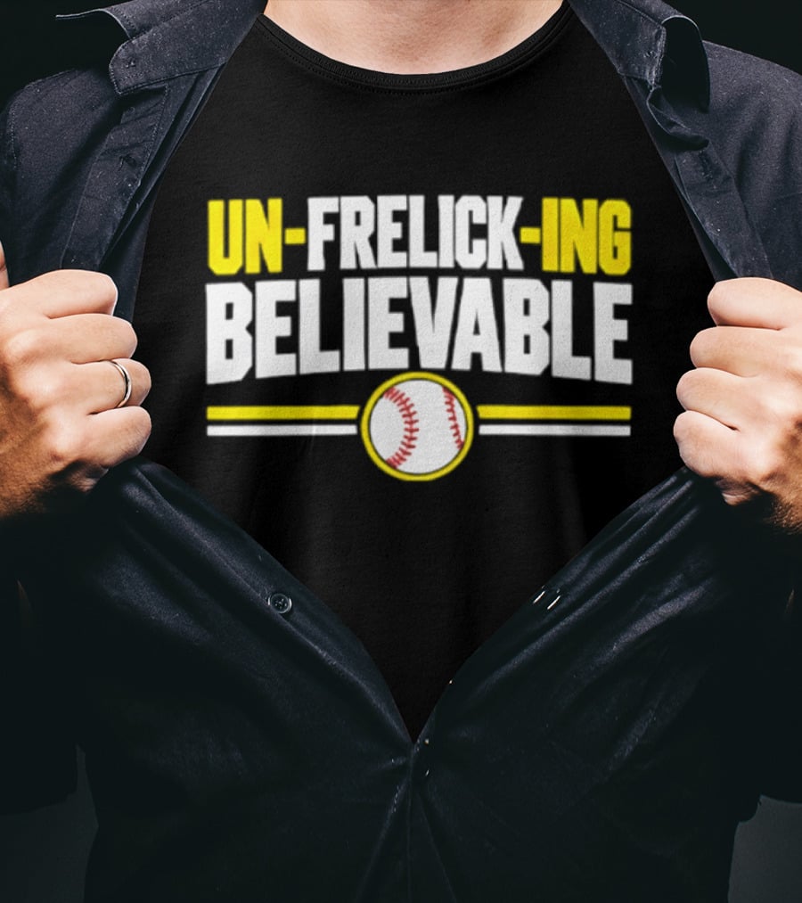 Sal Frelick Un Frelick Ing Believable Milwaukee Brewers Baseball T-Shirt