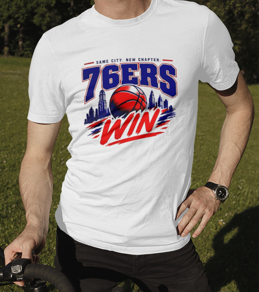 76ers Win Same City New Chapter Basketball Victory T-Shirt