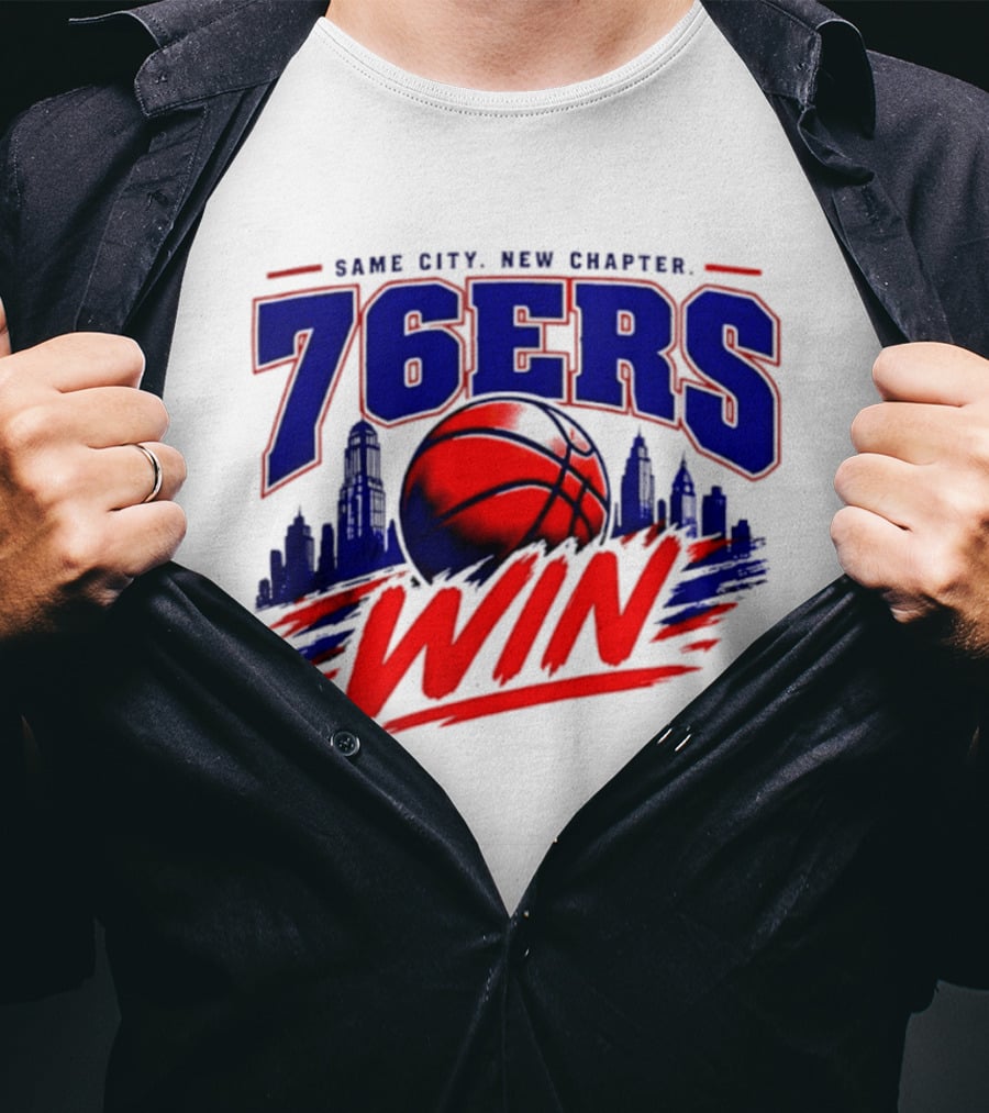76ers Win Same City New Chapter Basketball Victory T-Shirt