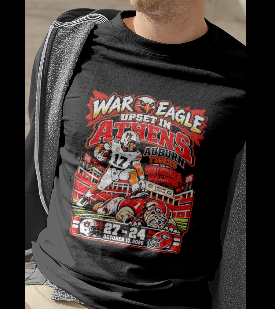 War Eagle Upset In Athens Auburn Tigers Vs Georgia Bulldogs 27 24 October 7th Sanford Stadium T-Shirt