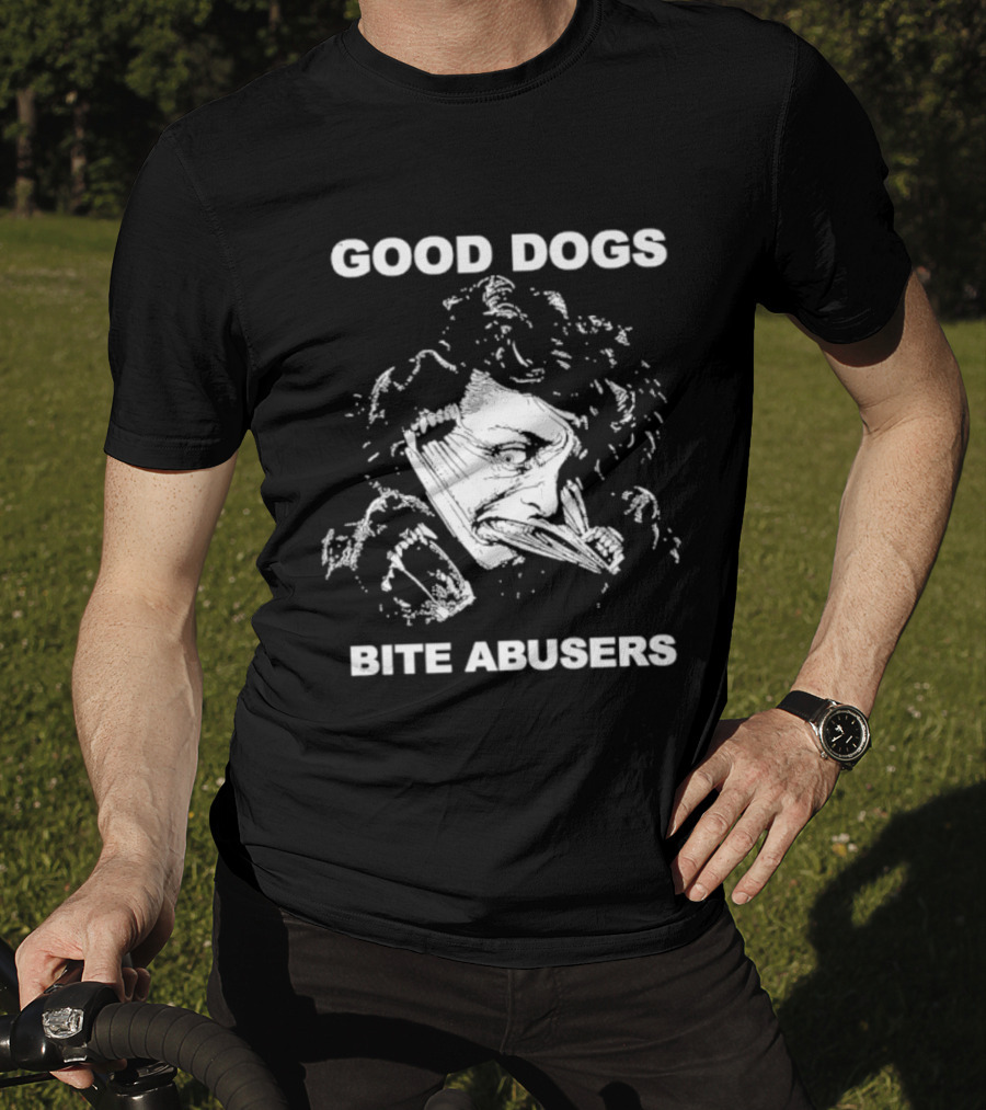 Good Dogs Bite Abusers T-Shirt