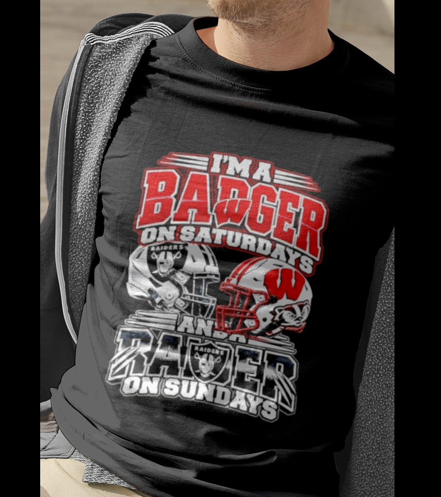 I'm A Badger On Saturdays And A Raider On Sundays Wisconsin Las Vegas Football Fan 2026 T-Shirt