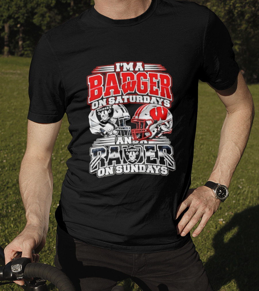 I'm A Badger On Saturdays And A Raider On Sundays Wisconsin Las Vegas Football Fan 2026 T-Shirt