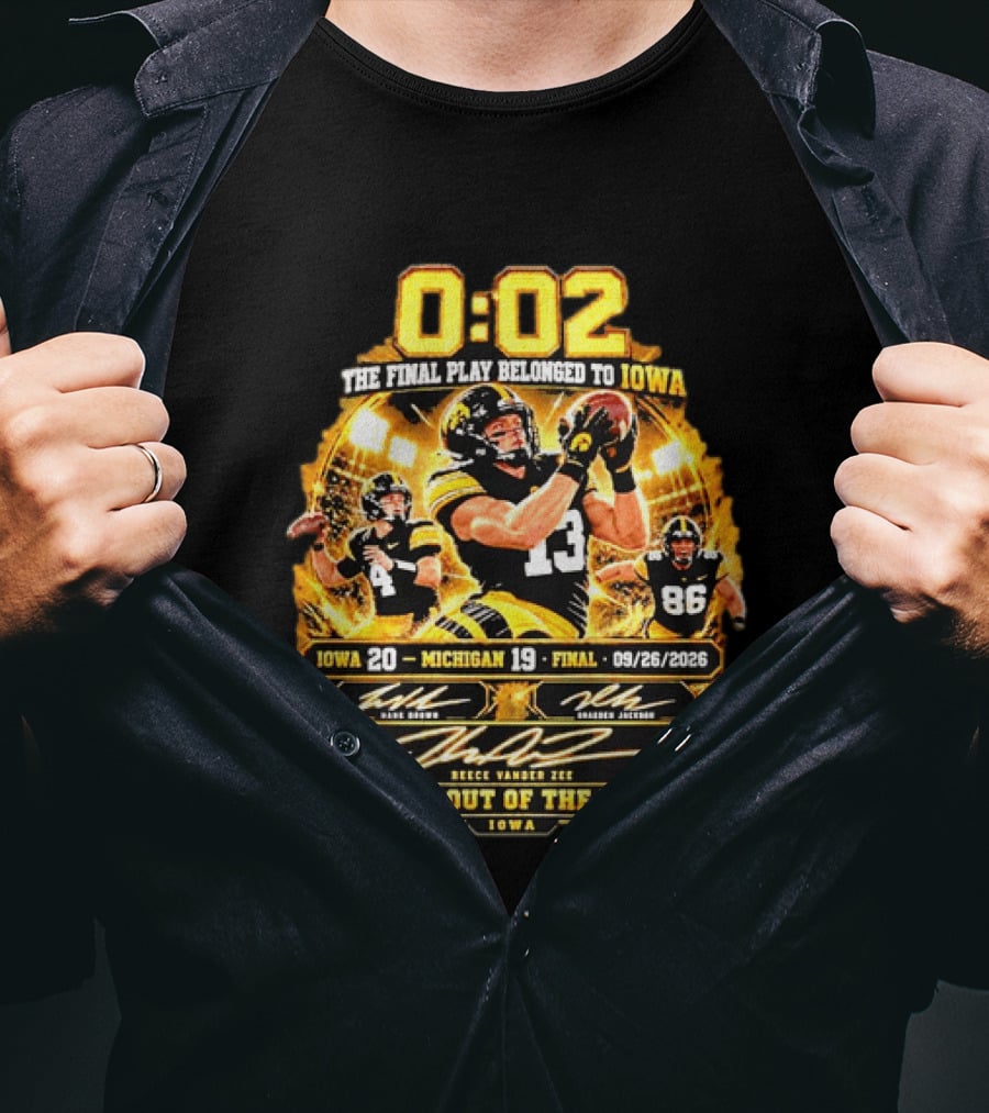 Iowa Hawkeyes Football Victory Over Michigan 09 26 2026 Final Play Belonged To Iowa 20 19 T-Shirt