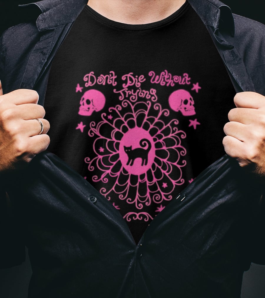 Don't Die Without Trying Pink Black Cat Skulls And Bats T-Shirt