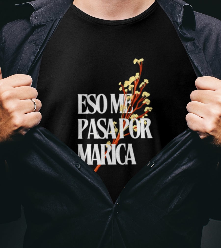 Eso Me Pasa Por Marica Flowers Botanical White T-Shirt