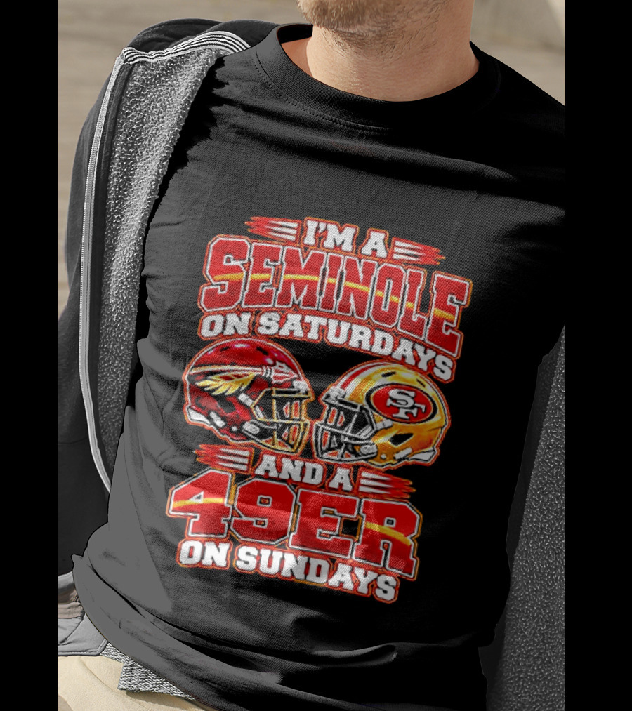 I'm A Seminole On Saturdays And A 49er On Sundays T-Shirt