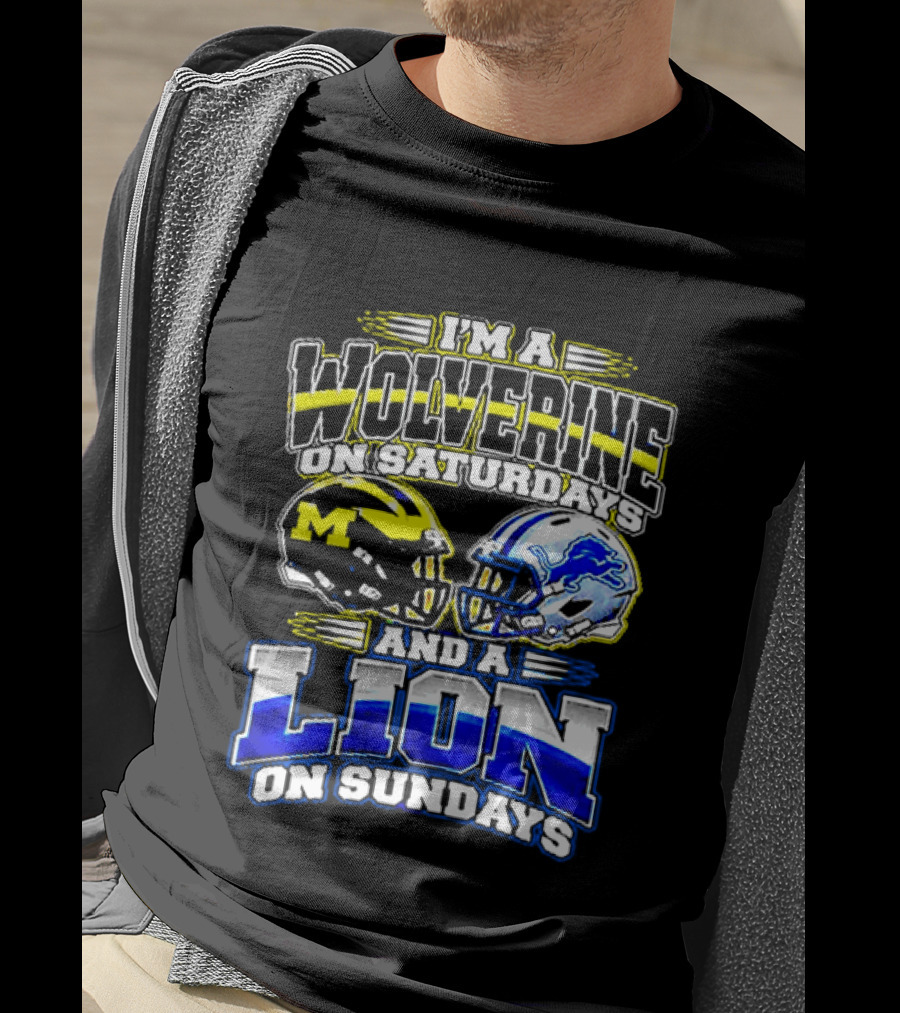 I'm A Wolverine On Saturdays And A Lion On Sundays Michigan Detroit Football Fans T-Shirt