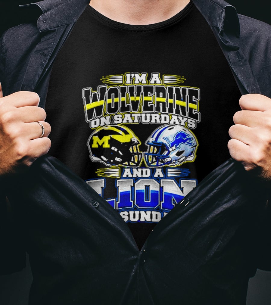 I'm A Wolverine On Saturdays And A Lion On Sundays Michigan Detroit Football Fans T-Shirt