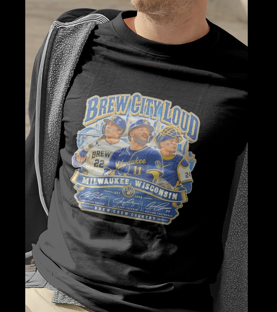 Brew City Loud Milwaukee Brewers Wisconsin Brew Crew Country Christian Yelich Jackson Chourio William Contreras T-Shirt