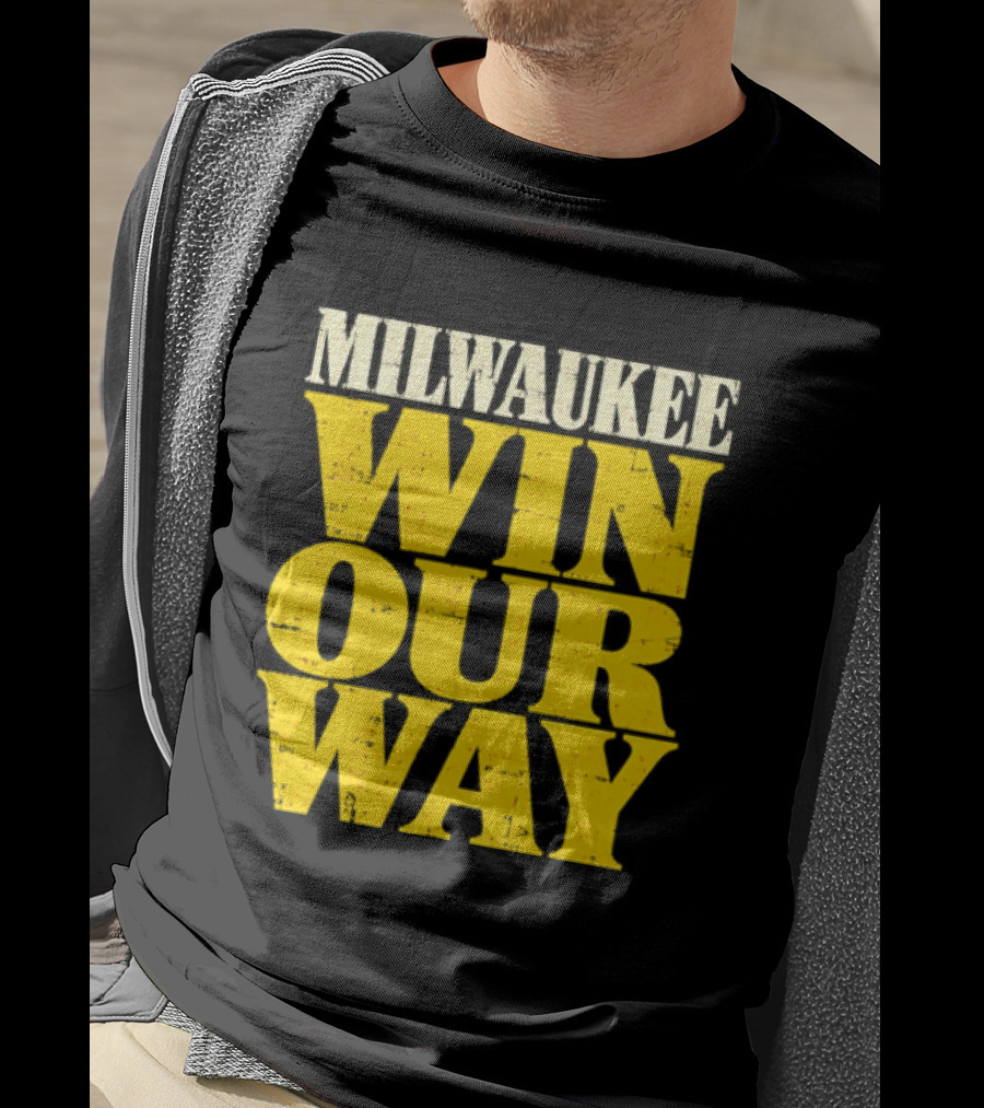Milwaukee Brewers Win Our Way T-Shirt