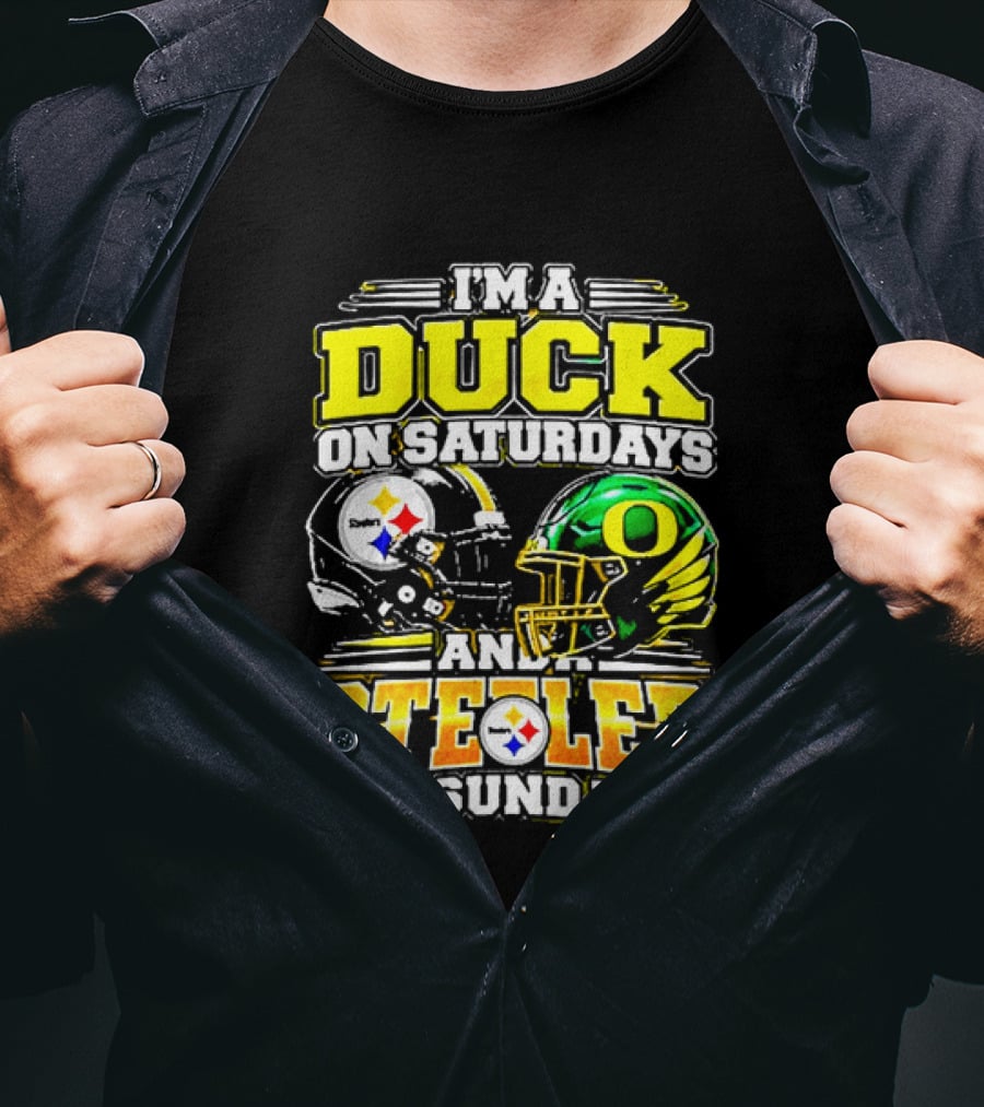 I'm A Duck On Saturdays And A Steeler On Sundays Football Fans T-Shirt
