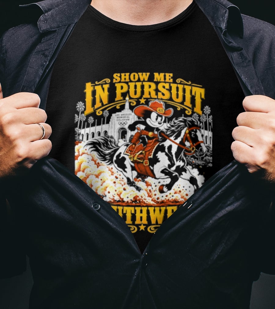 Show Me In Pursuit Southwest Los Angeles Memorial Coliseum Cowboy Scene T-Shirt